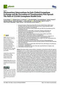 Phytosanitary Interventions for Safe Global Germplasm Exchange and the Prevention of Transboundary Pest Spread: The Role of CGIAR Germplasm Health Units Phytosanitary Interventions for Safe Global Germplasm Exchange and the Prevention of Transboundary Pest Spread: The Role of CGIAR Germplasm Health Units