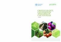 Crop ecology, cultivation and uses of cactus pear Crop ecology, cultivation and uses of cactus pear