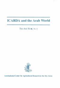 Ties that Bind: ICARDA and the Arab World Ties that Bind: ICARDA and the Arab World