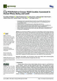 Crop Wild Relatives Crosses: Multi-Location Assessment in Durum Wheat, Barley, and Lentil Crop Wild Relatives Crosses: Multi-Location Assessment in Durum Wheat, Barley, and Lentil