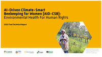 AI-Driven Climate-Smart Beekeeping for Women (AID-CSB) Environmental Health For Human Rights | 2022 Final Technical Report AI-Driven Climate-Smart Beekeeping for Women (AID-CSB) Environmental Health For Human Rights | 2022 Final Technical Report