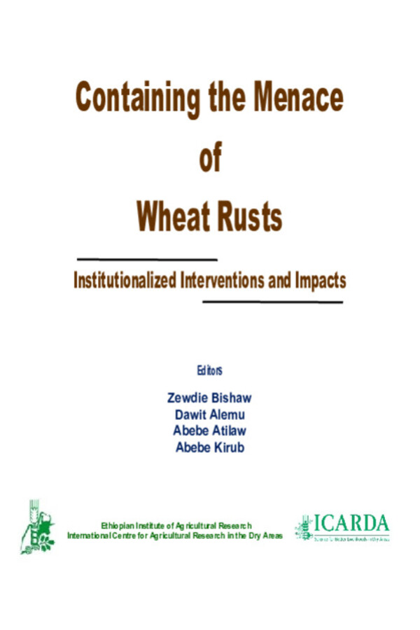 Containing the Menace of Wheat Rusts: Institutionalized Interventions and Impacts Containing the Menace of Wheat Rusts: Institutionalized Interventions and Impacts